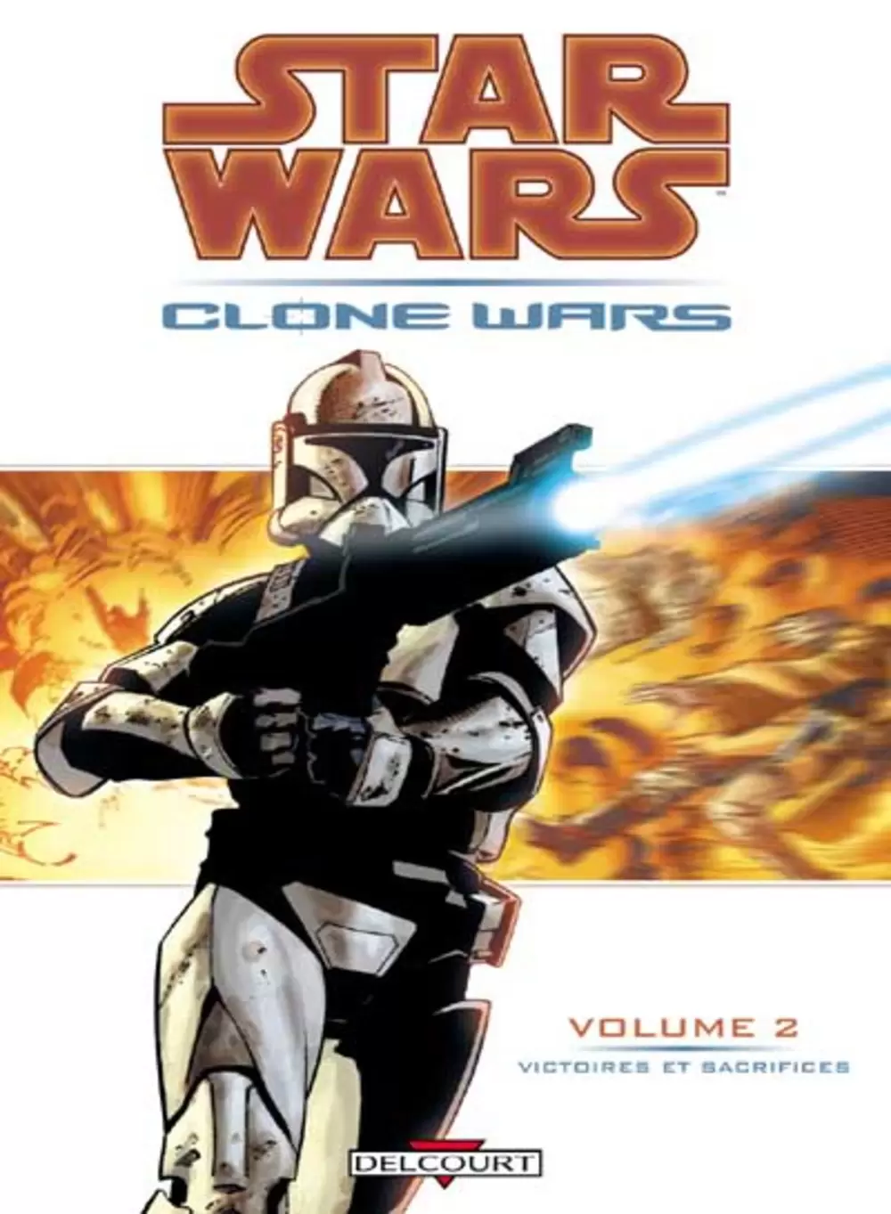 Star Wars - Delcourt - Clone Wars : Victoires et sacrifices