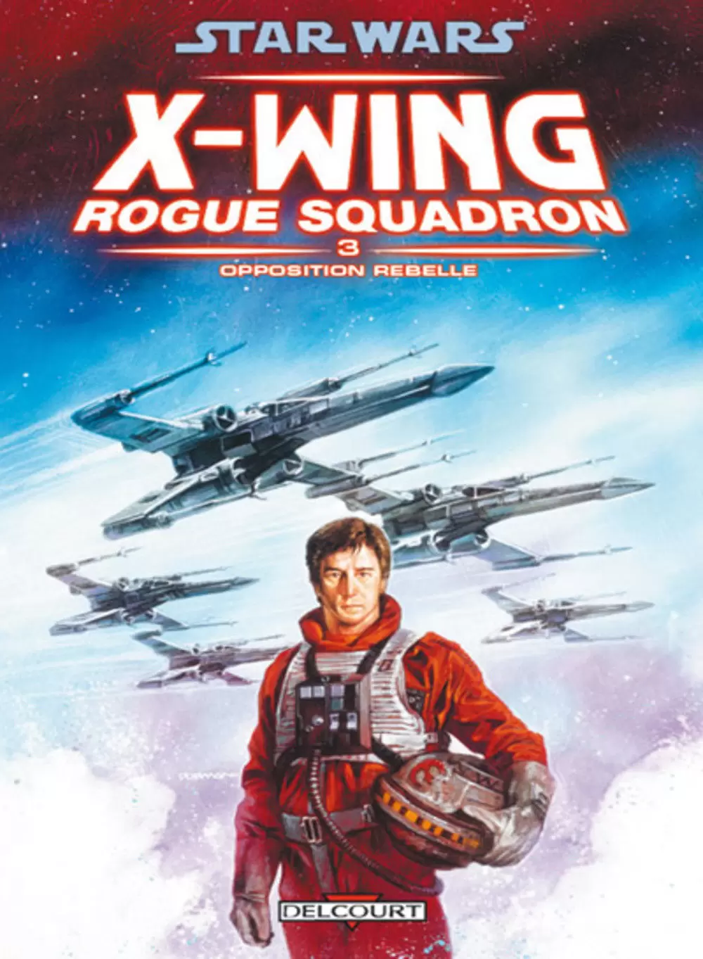 Star Wars - Delcourt - X-Wing Rogue Squadron : Opposition rebelle