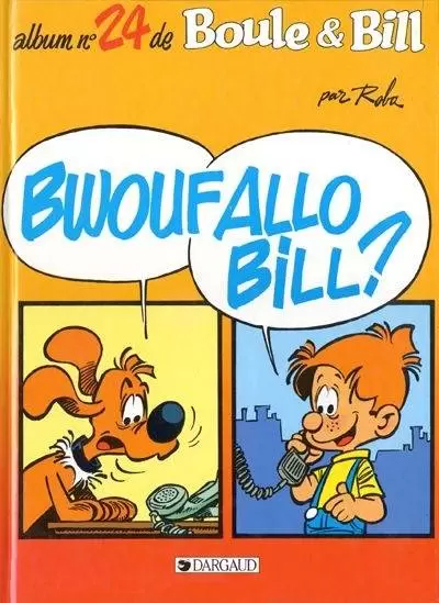 Boule et Bill - Bwouf Allo Bill?