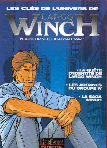 Largo Winch - Les clés de l\'univers de Largo Winch