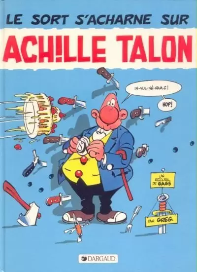 Achille Talon - Le sort s\'acharne sur Achille Talon