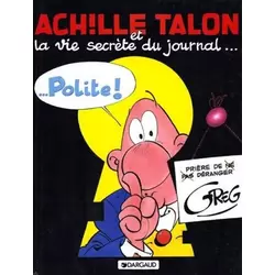 Achille Talon et la vie secrète du journal... Polite !