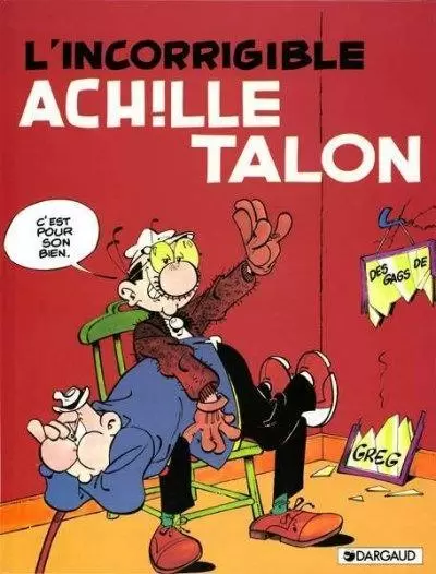 Achille Talon - L\'incorrigible Achille Talon