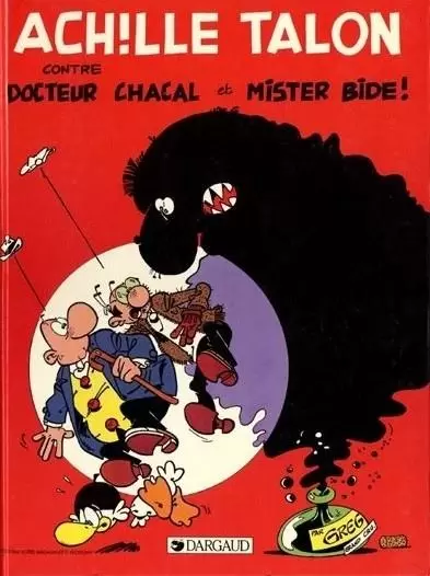 Achille Talon - Achille Talon contre docteur Chacal et Mister Bide !