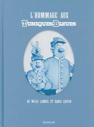 Les Tuniques Bleues - L\'hommage aux Tuniques Bleues