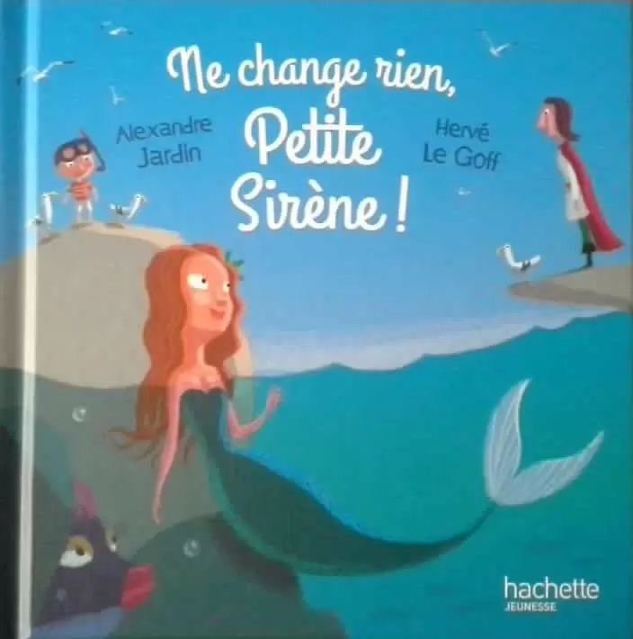 Collection Livres McDonald\'s - Ne change rien petite Sirène !