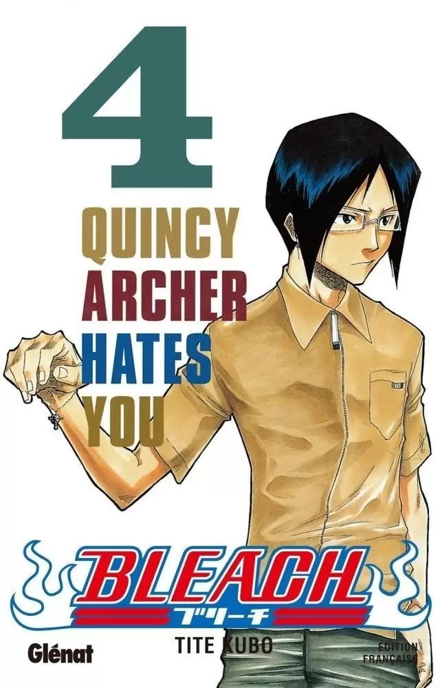 Bleach - 4. Quincy Archer Hates You