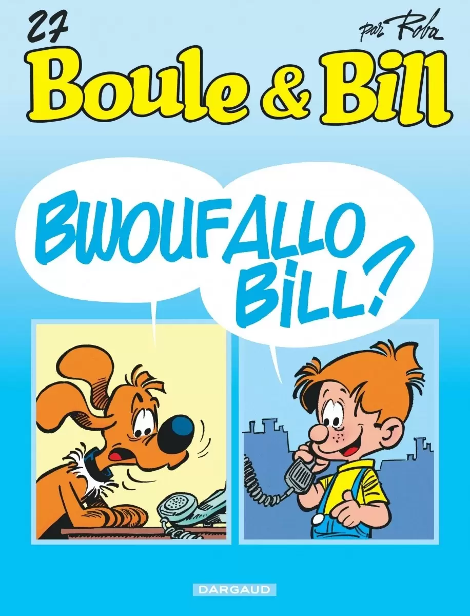 Boule et Bill - Bwouf allo Bill ?