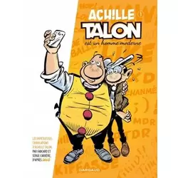 Les Impétueuses Tribulation d'Achille Talon -Tome 1 - Achille est un homme Moderne