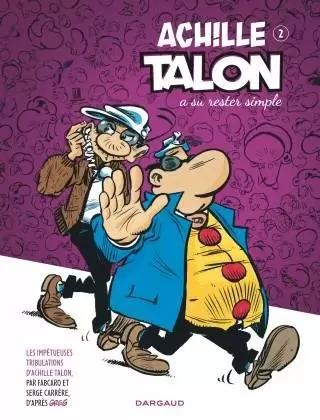 Achille Talon - Les Impétueuses Tribulation d\'Achille Talon -Tome 2 - Achille Talon a su rester simple