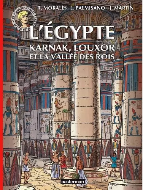 Les Voyages d\'Alix - L\'Égypte - Karnak, Louxor et la vallée des Rois