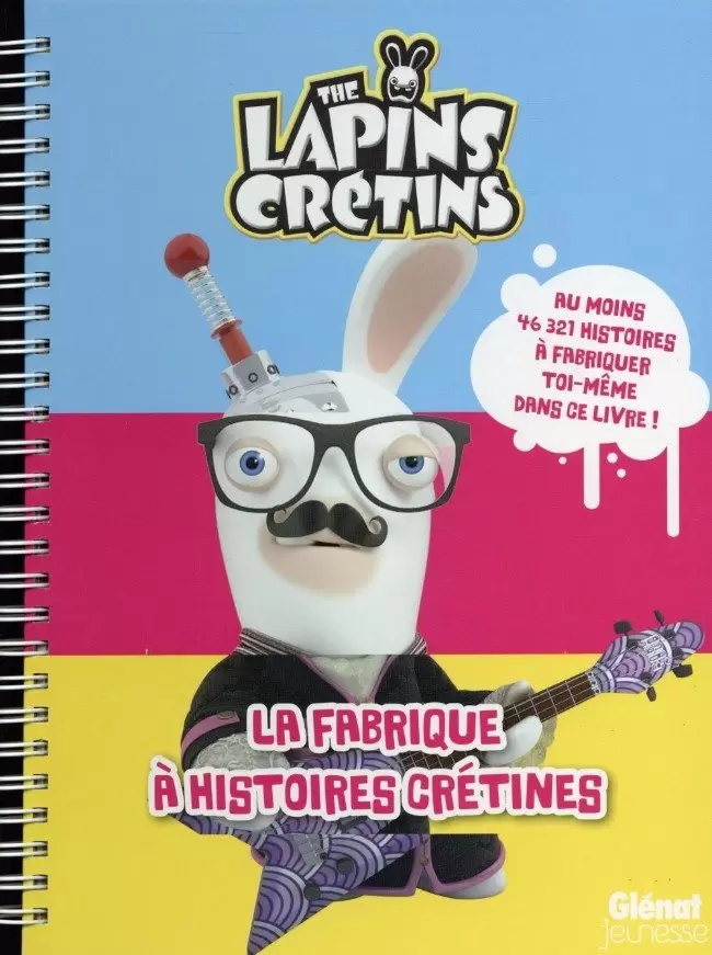 The Lapins Crétins - La fabrique à histoires crétines