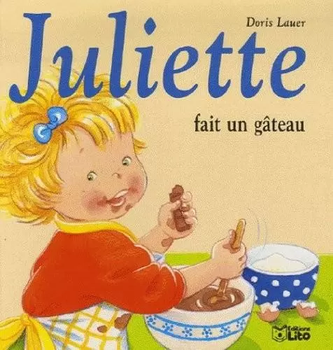 Juliette - Juliette fait un gâteau