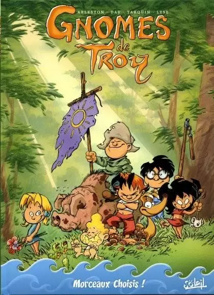 Gnomes de Troy - Morceaux choisis !