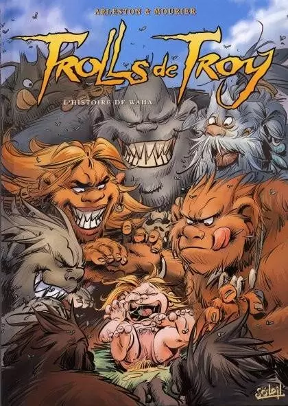 Trolls de Troy - L\'histoire de Waha
