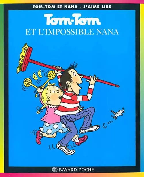 Tom-Tom et Nana - Tom-Tom et l\'impossible Nana