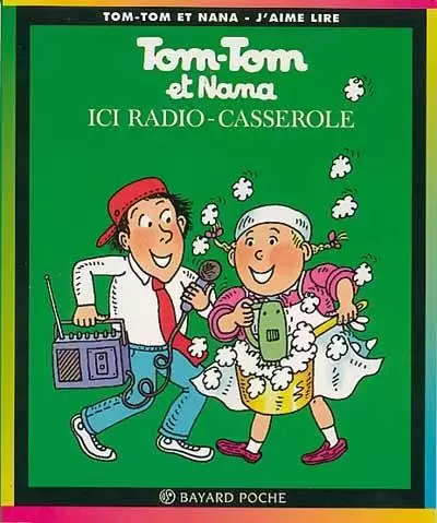Tom-Tom et Nana - Ici radio-casserole