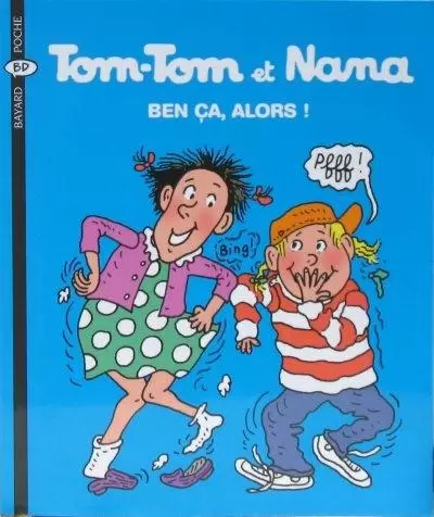 Tom-Tom et Nana - Ben ça, alors !