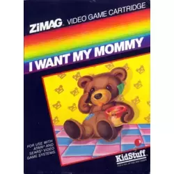 I Want My Mommy