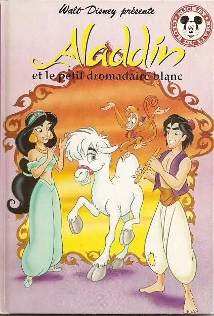 Mickey Club du Livre - Aladdin et le petit dromadaire blanc