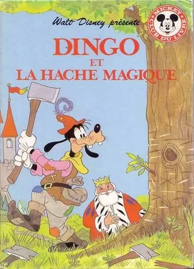 Mickey Club du Livre - Dingo et la hache magique