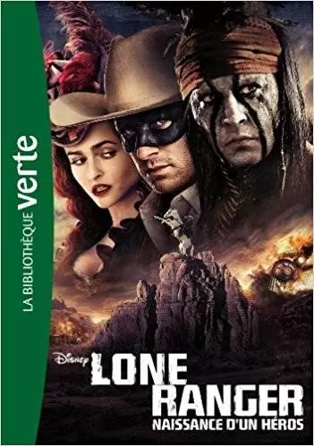 Films - Lone Ranger, naissance d\'un héros : Le roman du film