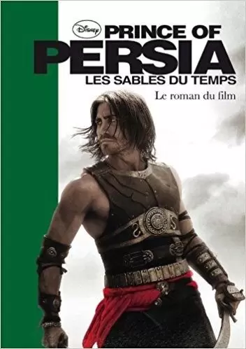 Films - Prince of Persia : Les Sables du temps : Le roman du film