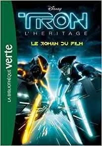 Films - Tron - L\'Héritage : Le roman du film