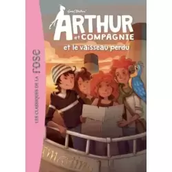 Arthur et Compagnie et le vaisseau perdu