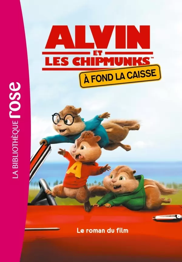 Films - Alvin et les chipmunks - À fond la caisse : Le roman du film