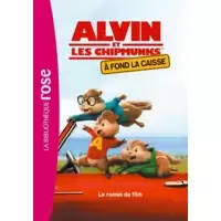 Alvin et les chipmunks - À fond la caisse : Le roman du film