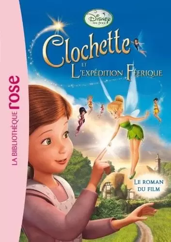 La Fée Clochette - Clochette et l\'Expédition féerique - Le roman du film
