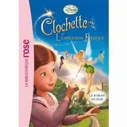 Clochette et l'Expédition féerique - Le roman du film
