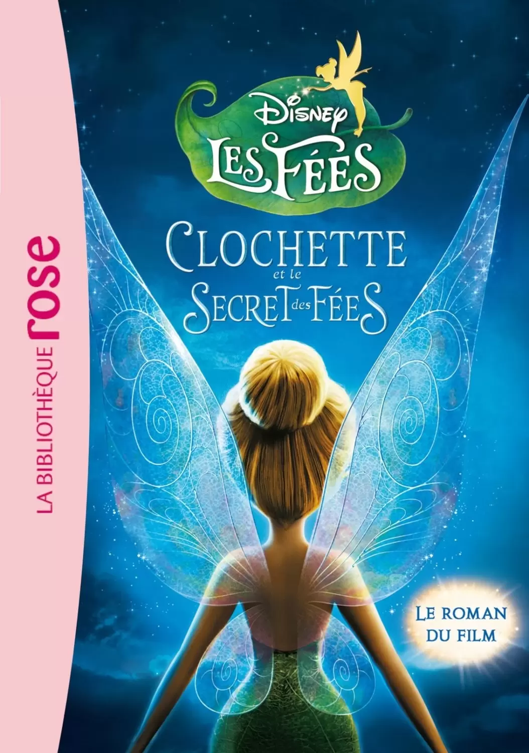 La Fée Clochette - Clochette et le Secret des fées - Le roman du film