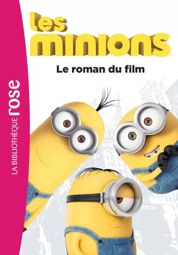 Films - Les Minions : Le roman du film