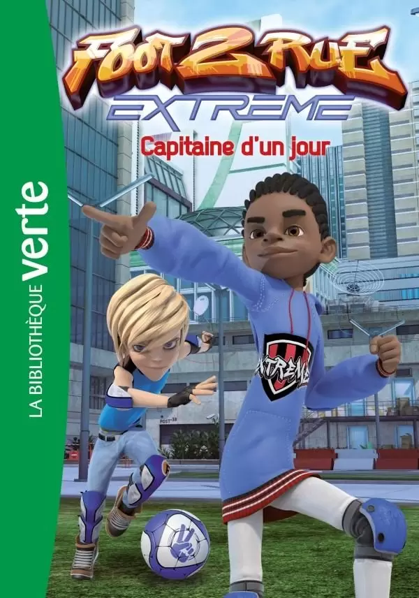 Foot 2 Rue Extreme - Capitaine d’un jour