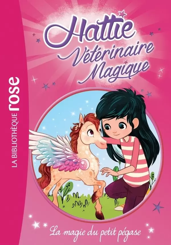 Hattie Vétérinaire Magique - La magie du petit pégase