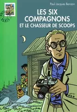 Les six compagnons - Les Six Compagnons et le chasseur de scoops