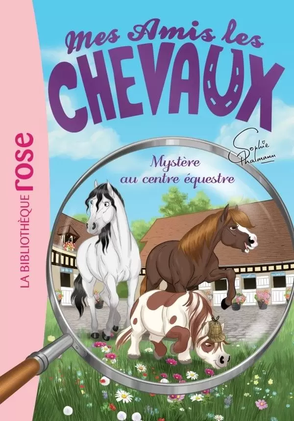 Mes amis les chevaux (Sophie Thalmann) - Mystère au centre équestre