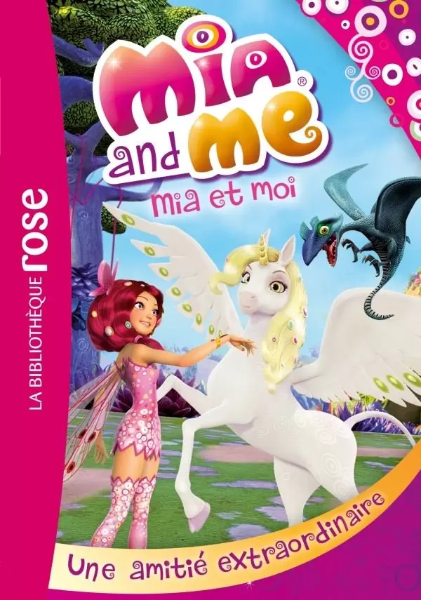 Mia et moi - Une amitié extraordinaire