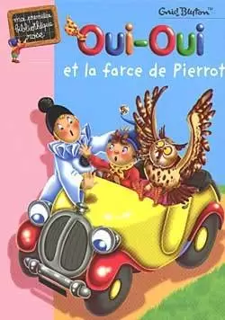 Oui-Oui - Oui-Oui et la farce de Pierrot