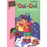 Oui-Oui veut faire fortune