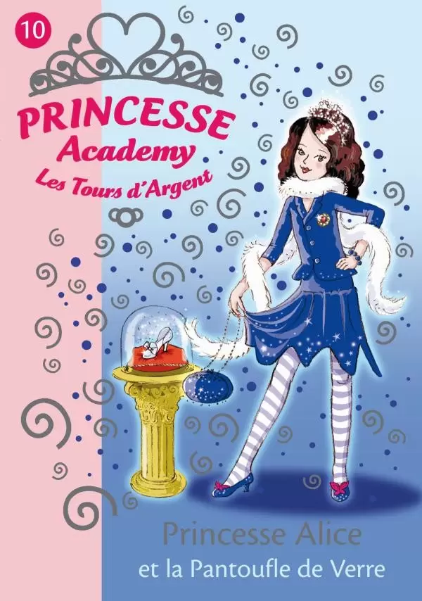 Princesse Academy - Princesse Alice et la pantoufle de verre