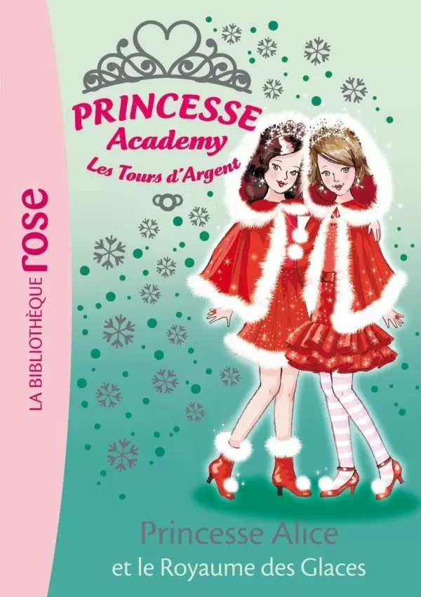 Princesse Academy - Princesse Alice et le Royaume des Glaces