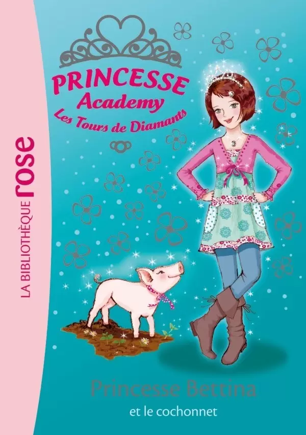 Princesse Academy - Princesse Bettina et le cochonnet