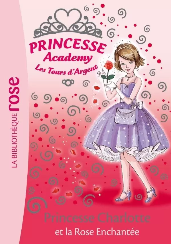 Princesse Academy - Princesse Charlotte et la rose enchantée