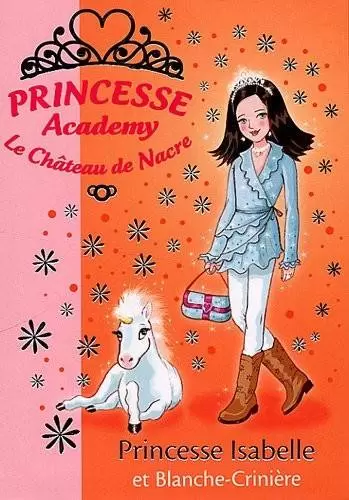 Princesse Academy - Princesse Isabelle et Blanche-Crinière