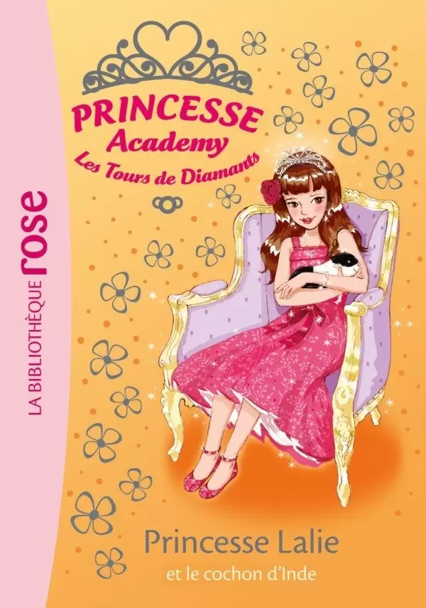 Princesse Academy - Princesse Lalie et le cochon d’Inde