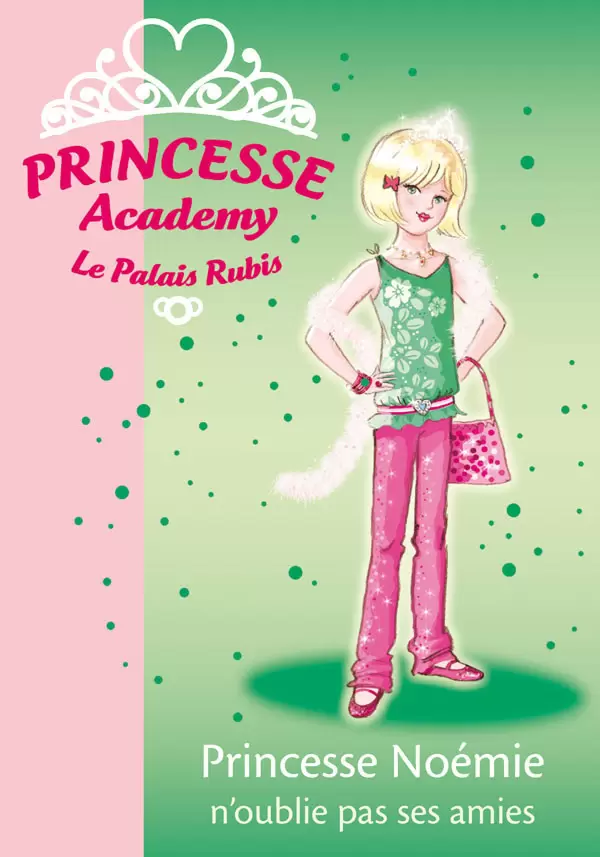 Princesse Academy - Princesse Noémie n’oublie pas ses amies