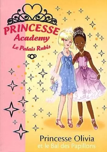Princesse Academy - Princesse Olivia et le Bal des Papillons